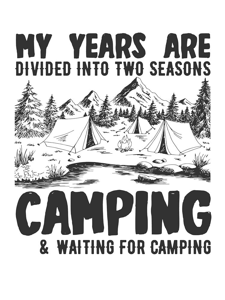MY YEARS ARE DIVIDED TWO SEASONS CAMPING & WAITING FOR CAMPING by Billy Wong T-Shirts, Hoodie, Sweatshirt (Image 3)