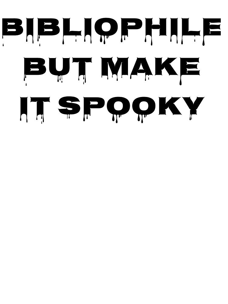 Bibliophile but Make it Spooky by Ninjacatoff T-Shirts, Hoodie, Sweatshirt | BlankRebels.com (Image 3)