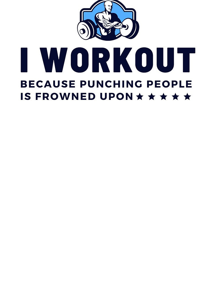 I Workout Because Punching People Is Frowned Upon by MotivateToLife T-Shirts, Hoodie, Sweatshirt | BlankRebels.com (Image 3)