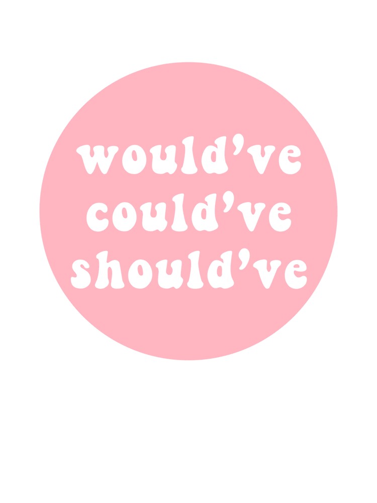 would've could've should've by CharmStudio T-Shirts, Hoodie, Sweatshirt | BlankRebels.com (Image 3)