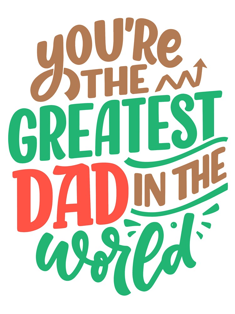 Fathers Day. You are the best Dad in the world by ajamshed T-Shirts, Hoodie, Sweatshirt | BlankRebels.com (Image 3)