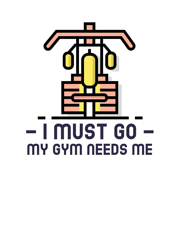 I Must Go - My Gym Needs Me by farhan20 T-Shirts, Hoodie, Sweatshirt | BlankRebels.com (Image 3)