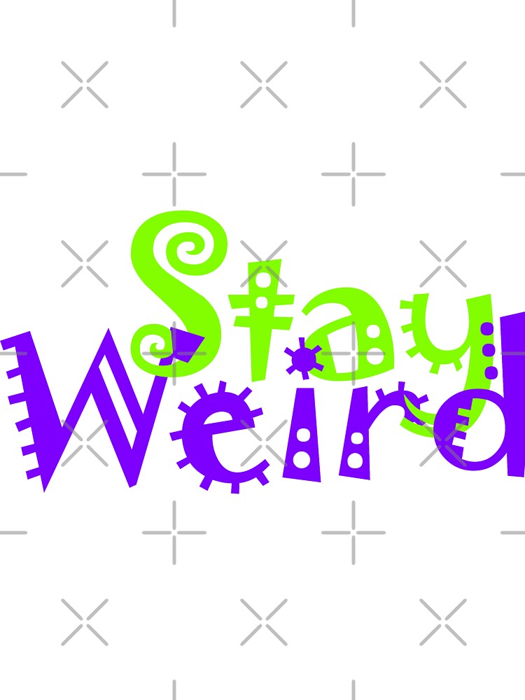 Stay Weird by Raymond Gilford T-Shirts, Hoodie, Sweatshirt | BlankRebels.com (Image 3)