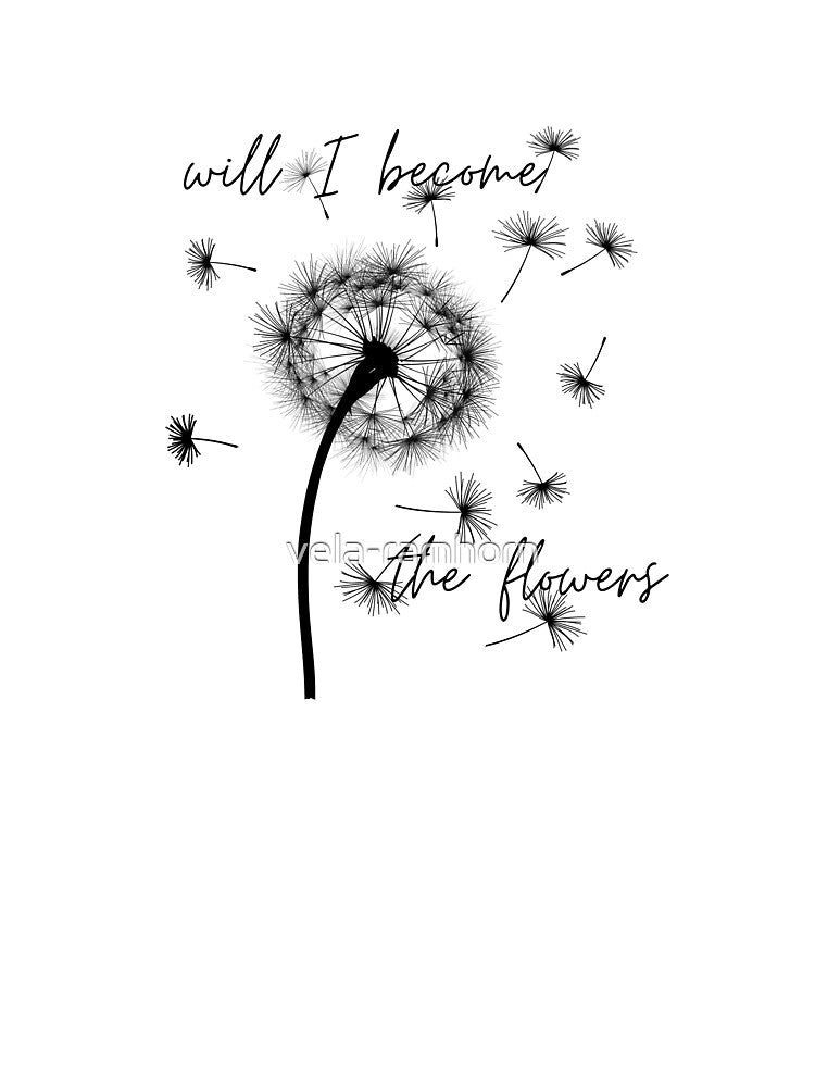 Will I Become The Flowers // dark academia quotes dandelion seeds illustration by vela-ramhorn T-Shirts,... (Image 3)