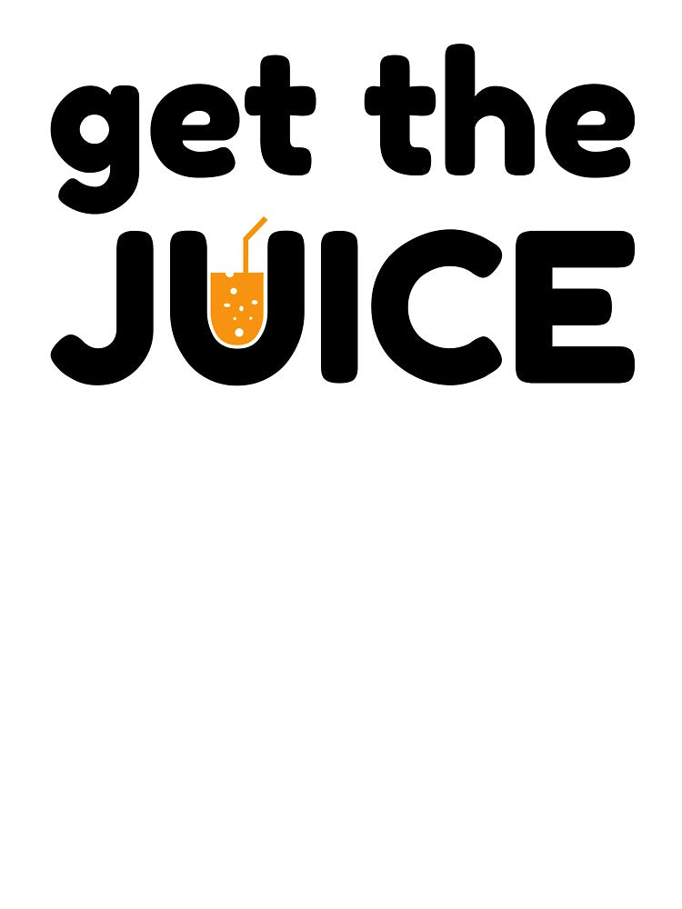 Get The JUICE by Quattro04 T-Shirts, Hoodie, Sweatshirt | BlankRebels.com (Image 3)
