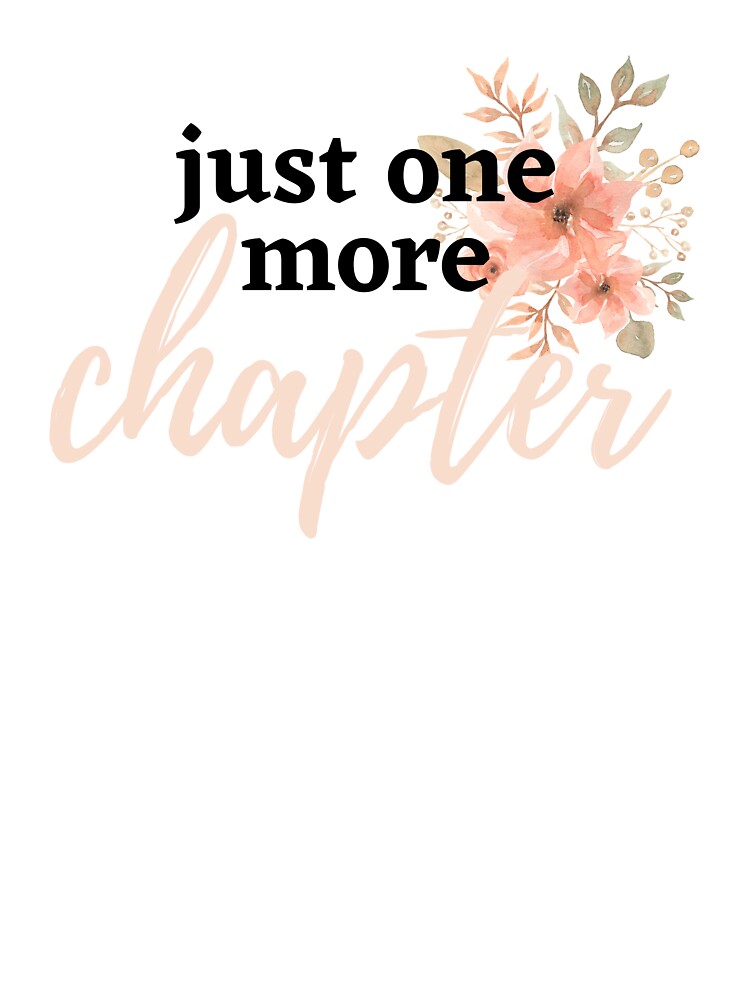 Just one more chapter by SCcreative14 T-Shirts, Hoodie, Sweatshirt | BlankRebels.com (Image 3)