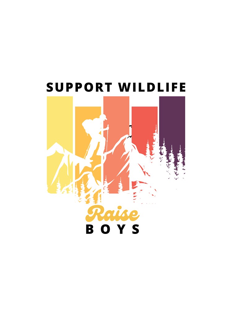 Support wildlife...raise boys! by Andrea Papatheocharous T-Shirts, Hoodie, Sweatshirt | BlankRebels.com (Image 3)