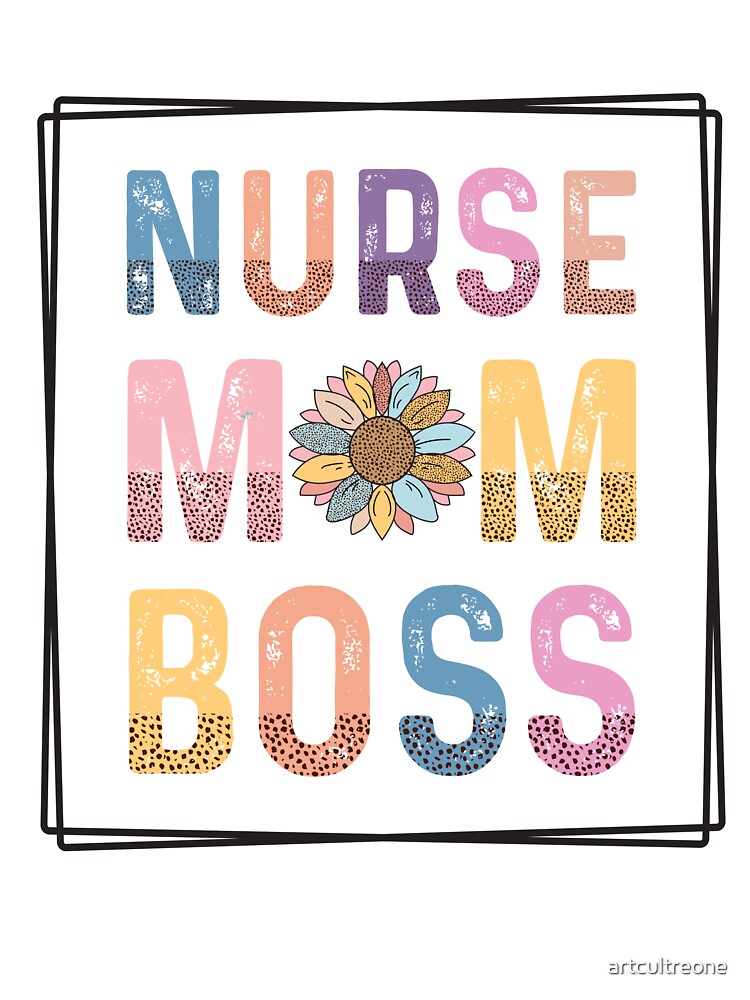 Nurse Mom Boss – Strong & Proud Medical Mama by artcultreone T-Shirts, Hoodie, Sweatshirt | BlankRebels.com (Image 3)
