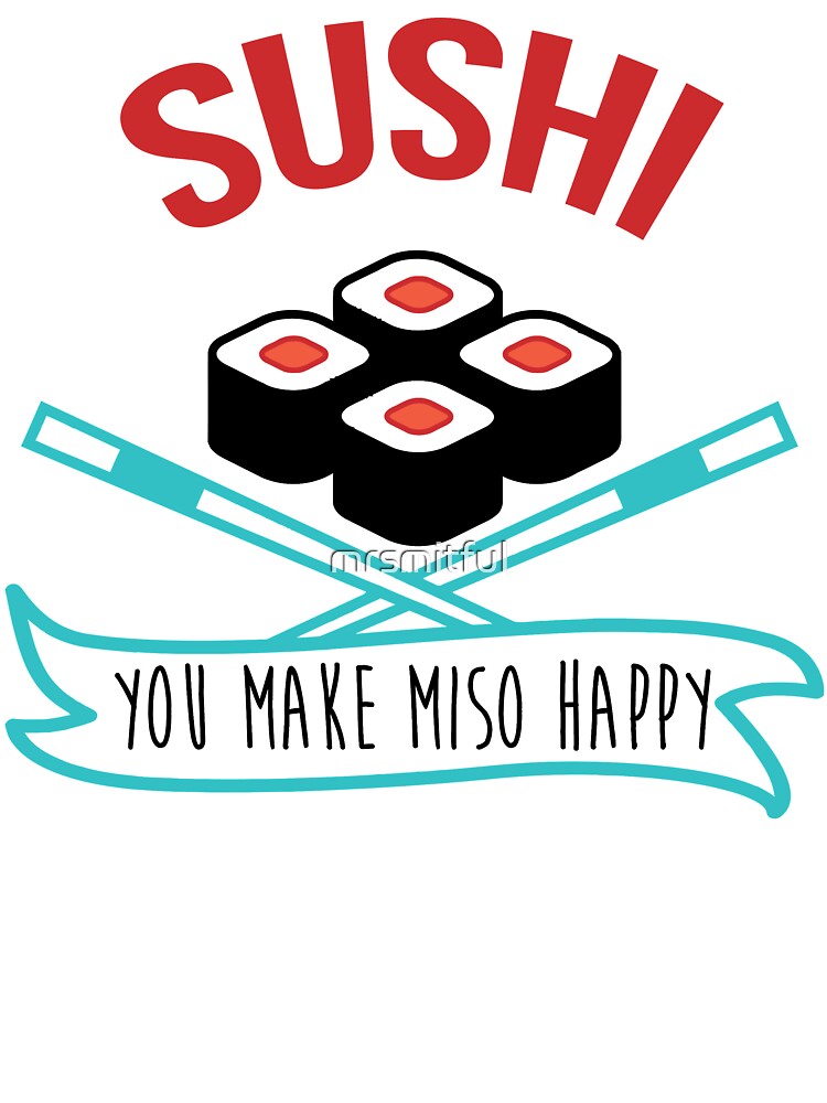 Sushi You Make Miso Happy - Sushi Tshirt by mrsmitful Hoodie, Sweatshirt | BlankRebels.com (Image 3)