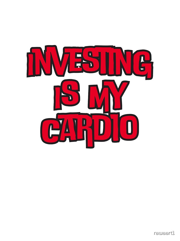 Investing Is My Cardio by rawaart1 T-Shirts, Hoodie, Sweatshirt | BlankRebels.com (Image 3)