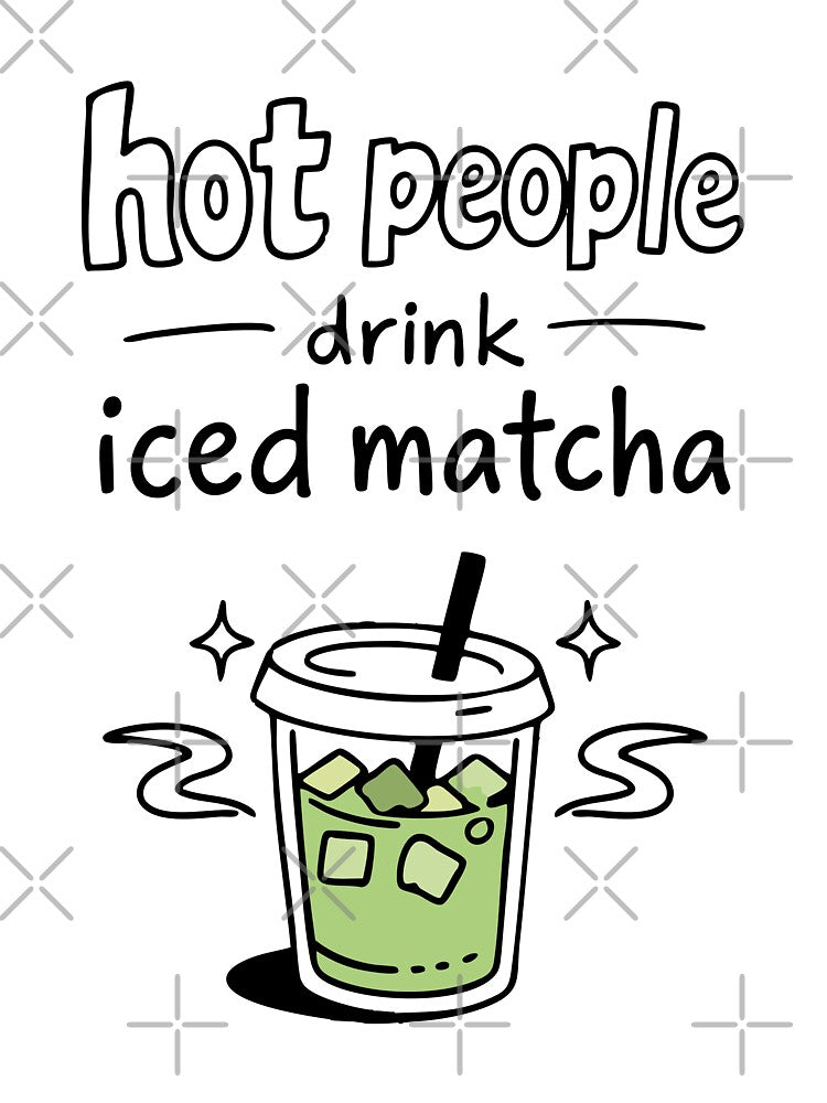 Hot People Drink Iced Matcha Statement by CreareAT T-Shirts, Hoodie, Sweatshirt | BlankRebels.com (Image 3)