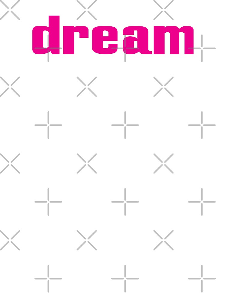 Dream by GoodVibesWX9 T-Shirts, Hoodie, Sweatshirt | BlankRebels.com (Image 3)