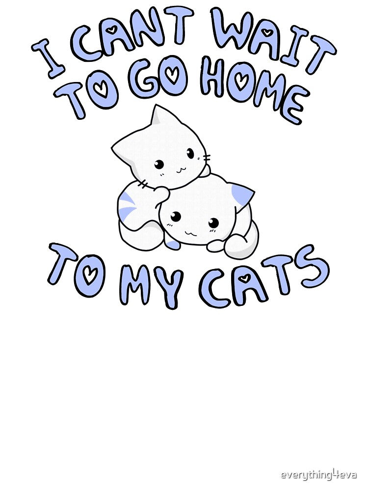 I Cant Wait To Go Home To My Cats by everything4eva T-Shirts, Hoodie, Sweatshirt | BlankRebels.com (Image 3)