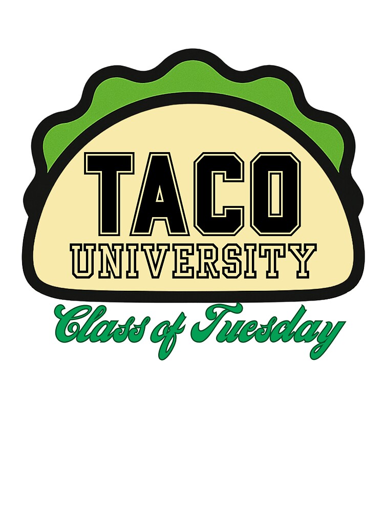 Taco University - Class of Tuesday – Funny Taco Tuesday Gift by caFUNated T-Shirts, Hoodie, Sweatshirt (Image 3)