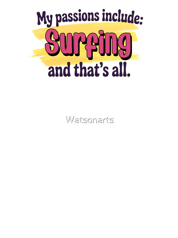 Surfing is my passion - Funny Surfing Lover by Watsonarts T-Shirts, Hoodie, Sweatshirt | BlankRebels.com (Image 3)