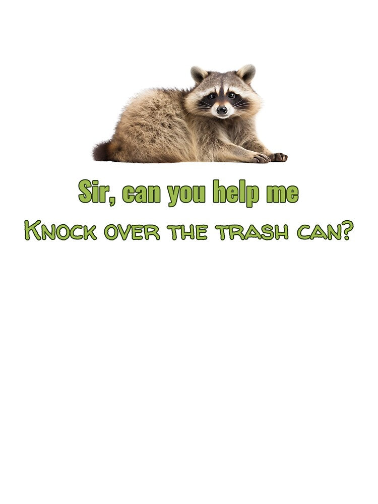 Sir, Can You Help Me Knock Over This Trash Can? – Trash Panda Etiquette by Novel Works Studio T-Shirts, Hoodie,... (Image 3)