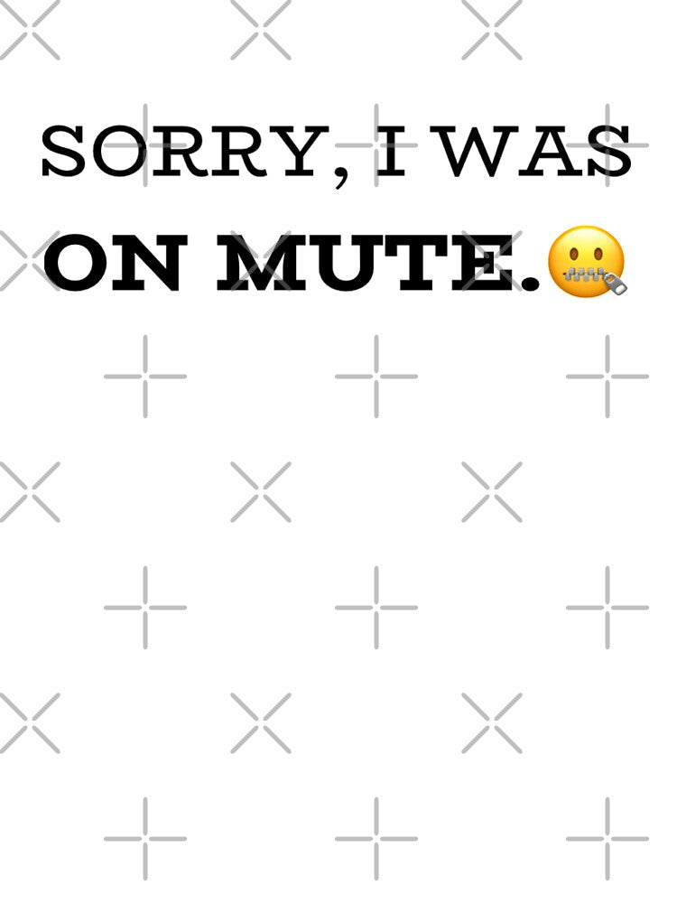 Sorry I was on mute by MillanMarketing T-Shirts, Hoodie, Sweatshirt | BlankRebels.com (Image 3)