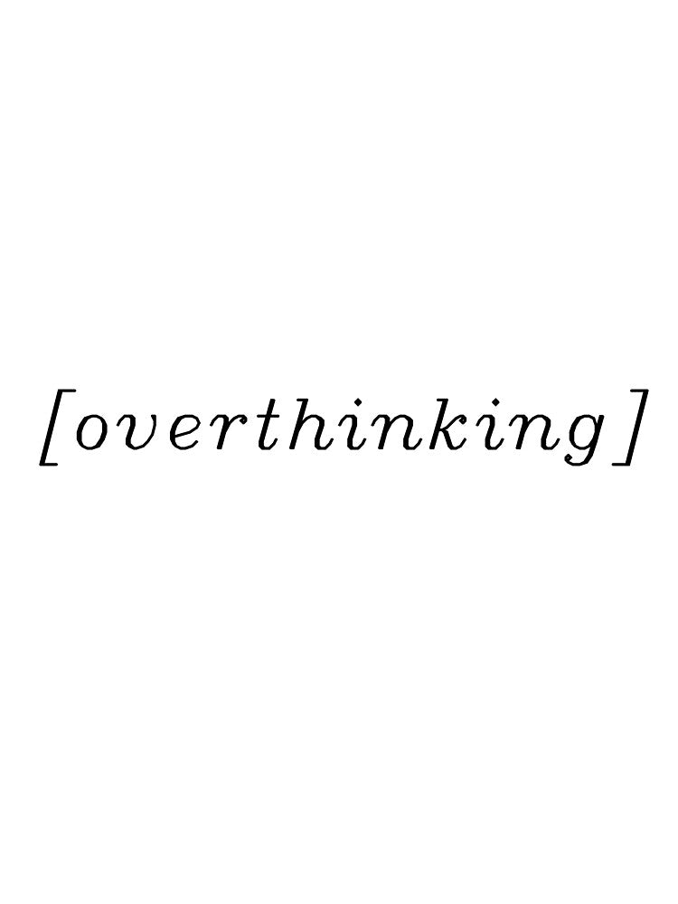 overthinking by GEANart T-Shirts, Hoodie, Sweatshirt | BlankRebels.com (Image 3)