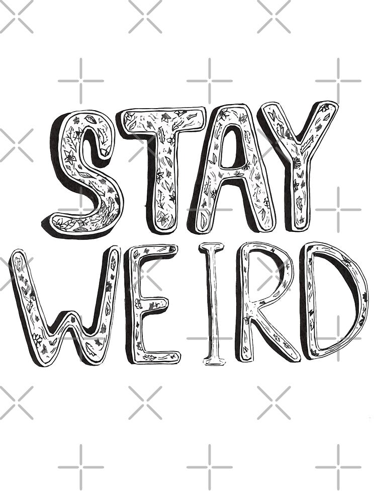 Stay Weird B/W by Traci Maturo T-Shirts, Hoodie, Sweatshirt | BlankRebels.com (Image 3)