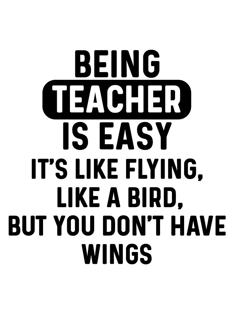 Being teacher is easy. humorous quote by bumperapparels T-Shirts, Hoodie, Sweatshirt | BlankRebels.com (Image 3)