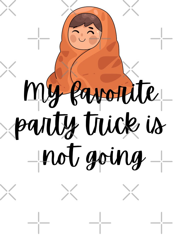 My Favorite Party Trick Is Not Going - Introvert Homebody Quote by Personal Echo T-Shirts, Hoodie, Sweatshirt (Image 3)