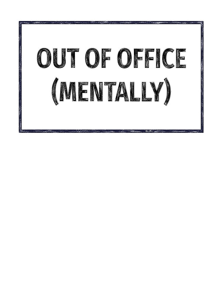 Out Office Mentally T-Shirts, Hoodie, Sweatshirt
