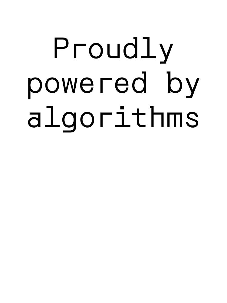 Proudly powered by algorithms by PromptlyPrinted T-Shirts, Hoodie, Sweatshirt | BlankRebels.com (Image 3)
