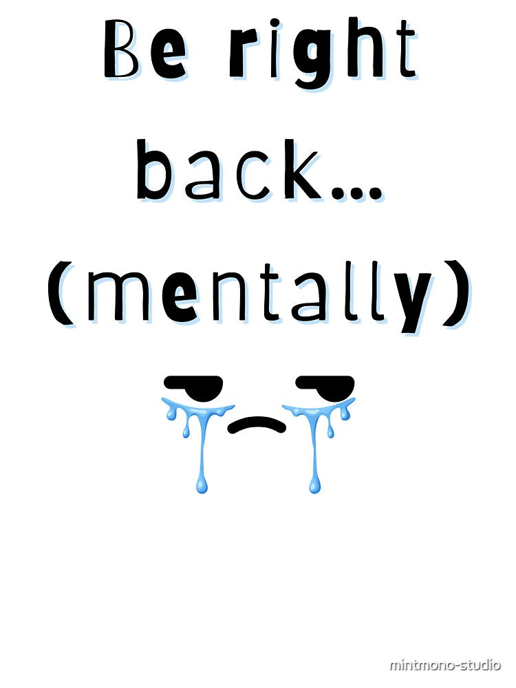 Be Right Back Mentally – Funny Minimal Quote by mintmono-studio T-Shirts, Hoodie, Sweatshirt | BlankRebels.com (Image 3)