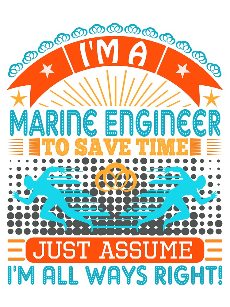 I am a Marine Engineer Artist to save time just assume i'm always right by Moremon T-Shirts, Hoodie, Sweatshirt (Image 3)