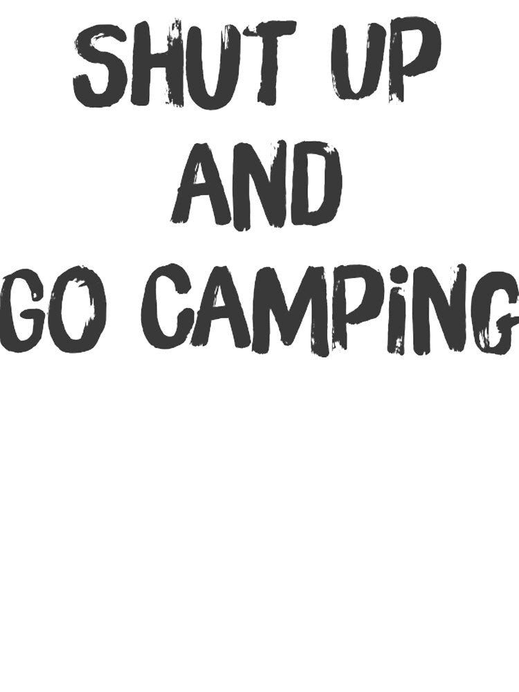 Shut Up and Go Camping by spokoandstuff T-Shirts, Hoodie, Sweatshirt | BlankRebels.com (Image 3)