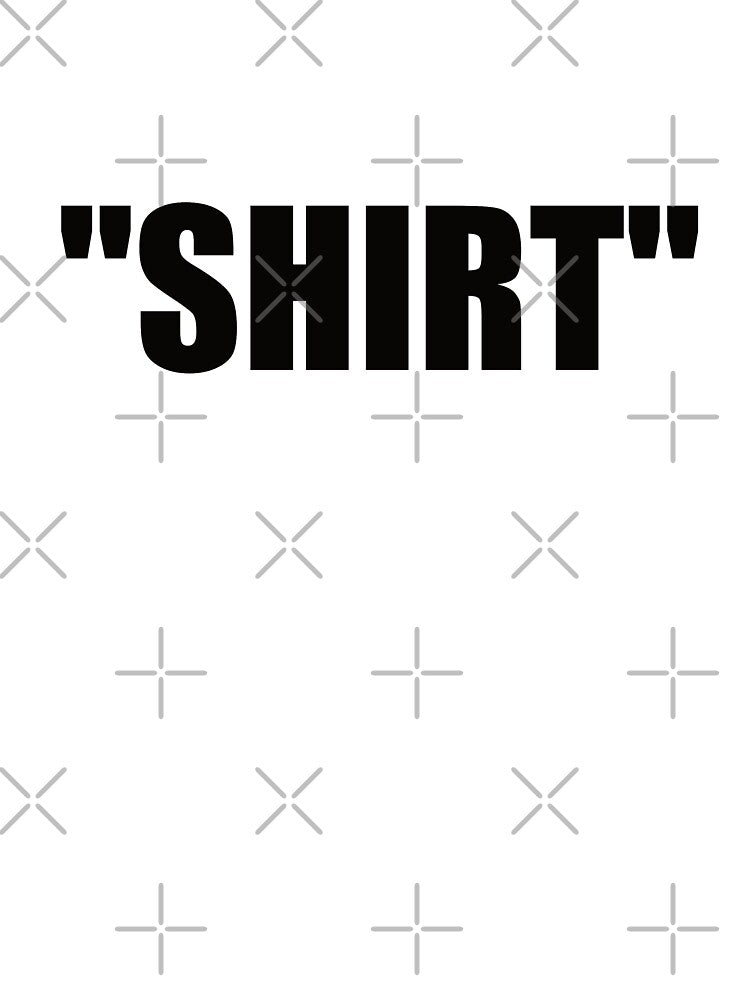 "SHIRT" T-Shirts, Hoodie, Sweatshirt