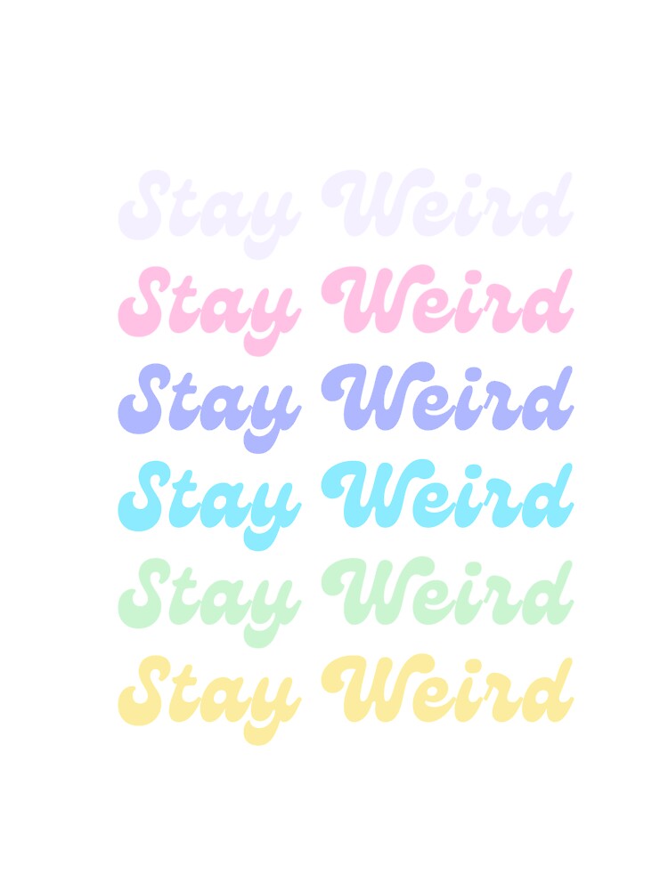 Stay Weird by BethanieBright T-Shirts, Hoodie, Sweatshirt | BlankRebels.com (Image 3)