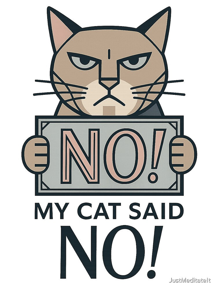 NO, My Cat Said NO – Funny T-Shirt & Hoodie for Cat Lovers – Casual Comfort by JustMeditateIt Sweatshirt (Image 3)