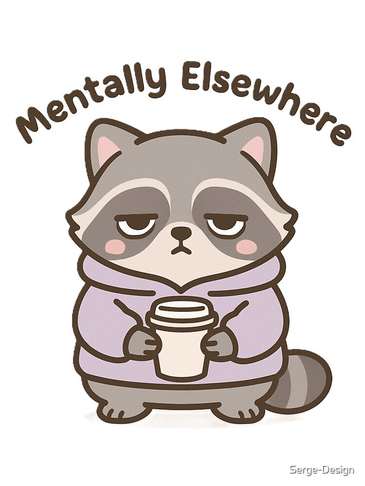 Kawaii Raccoon Mentally Elsewhere Coffee & Fatigue by Serge-Design T-Shirts, Hoodie, Sweatshirt | BlankRebels.com (Image 3)