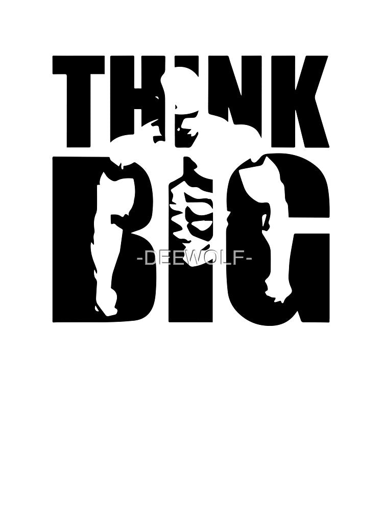 think big by -DEEWOLF- T-Shirts, Hoodie, Sweatshirt | BlankRebels.com (Image 3)