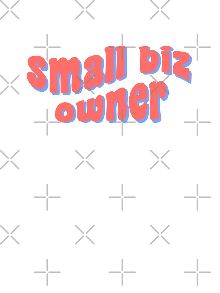 small biz owner by palmwooddesigns T-Shirts, Hoodie, Sweatshirt | BlankRebels.com (Image 3)