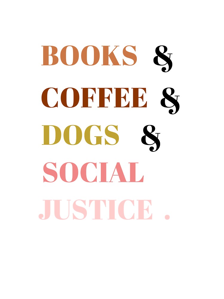 Books And Coffee And Dogs And Social Justice T-Shirt, hoodie by anouar-store Sweatshirt | BlankRebels.com (Image 3)