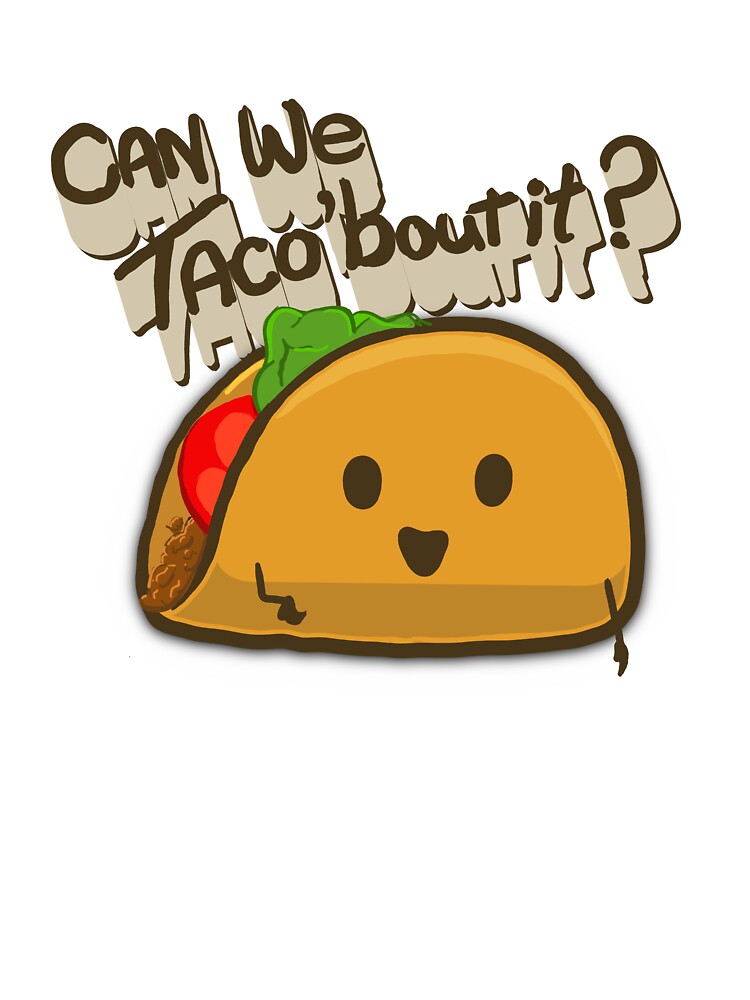 Let's Taco 'bout it by Musings-By-Me T-Shirts, Hoodie, Sweatshirt | BlankRebels.com (Image 3)