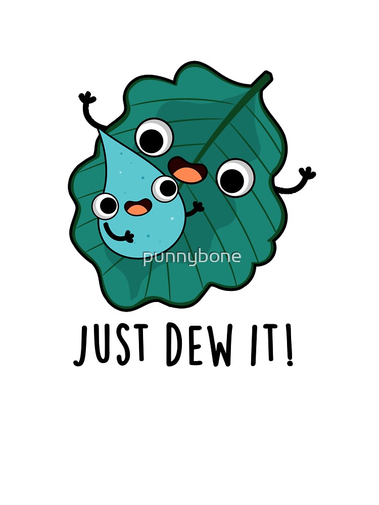 Just Dew It Cute Weather Pun by punnybone