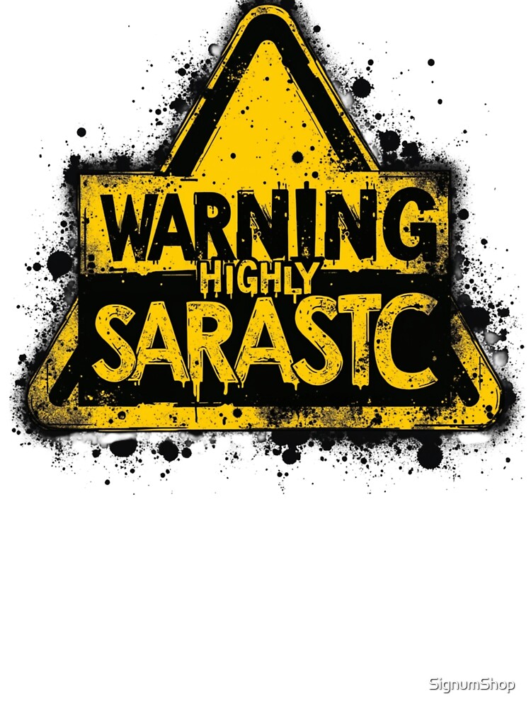 SARCASM SAYINGS: Warning Highly Sarcastic by SignumShop T-Shirts, Hoodie, Sweatshirt | BlankRebels.com (Image 3)