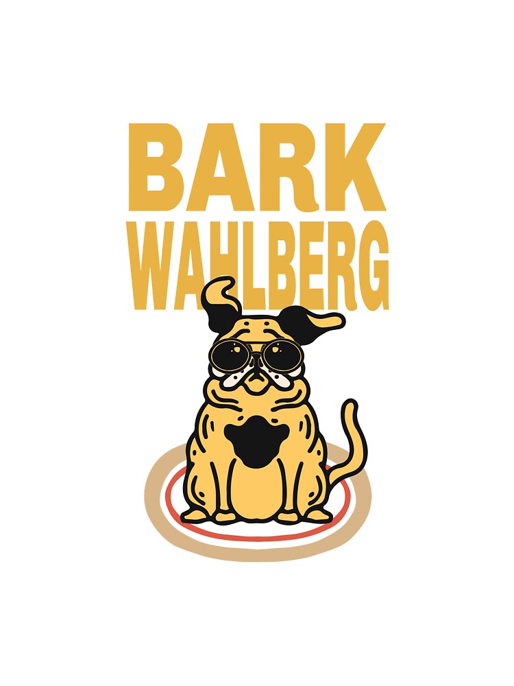 Bark Wahlberg: Acting Pawsitively Cool by amed73 T-Shirts, Hoodie, Sweatshirt | BlankRebels.com (Image 3)