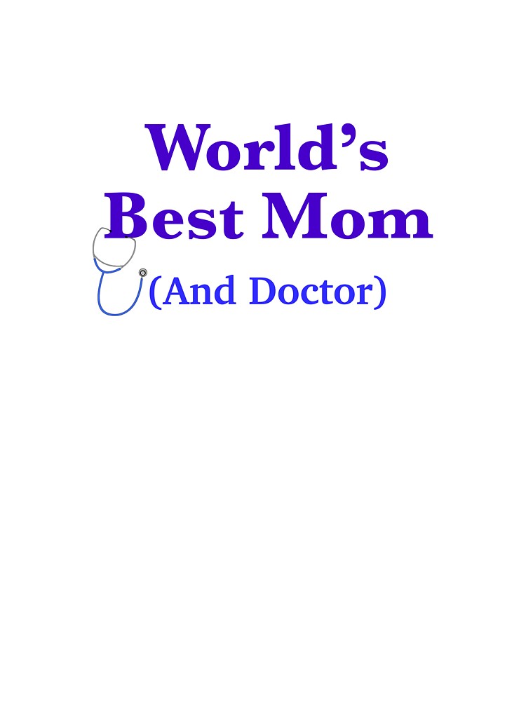 World's Best Mom and Doctor by peachesandfizz T-Shirts, Hoodie, Sweatshirt | BlankRebels.com (Image 3)