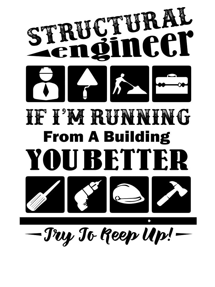 Structural Engineer If I'm Running From A Building You Better Try To Keep Up by UnknownArtistt T-Shirts,... (Image 3)