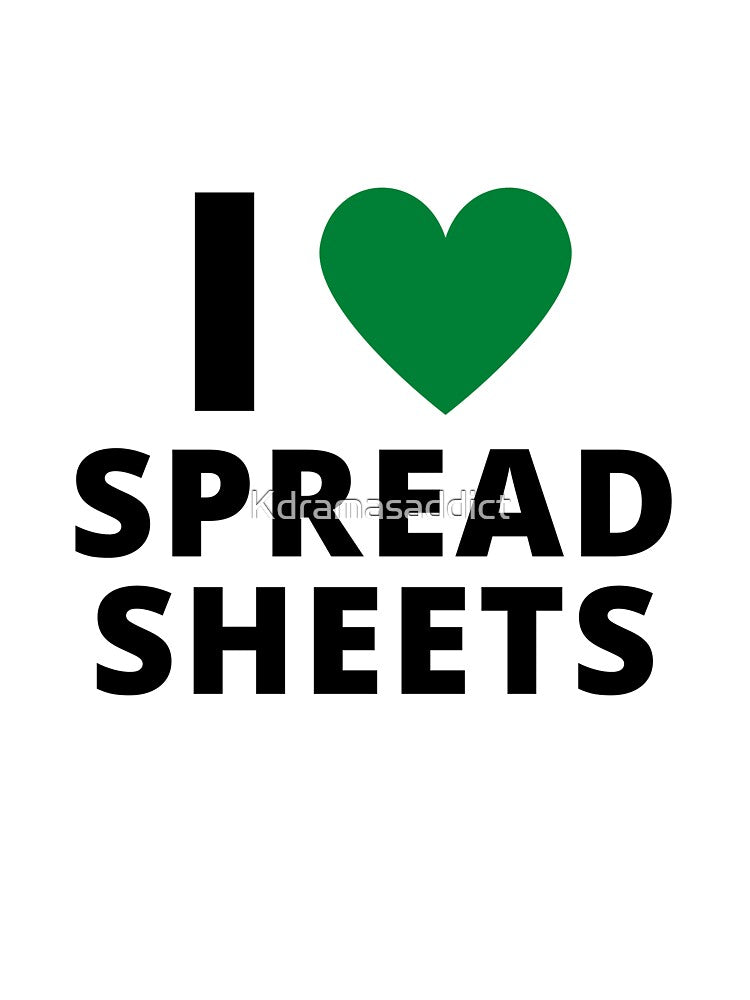 I Love spreadsheets - Accounting Humor by Kdramasaddict T-Shirts, Hoodie, Sweatshirt | BlankRebels.com (Image 3)