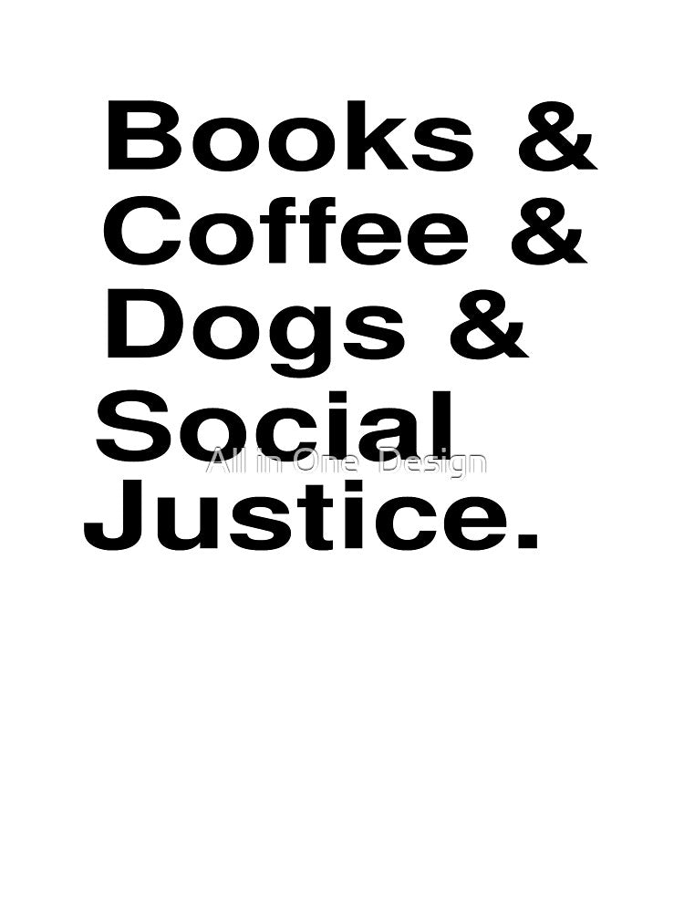 Books&Coffee& Dogs and Social Justice by All in One  Design T-Shirts, Hoodie, Sweatshirt | BlankRebels.com (Image 3)