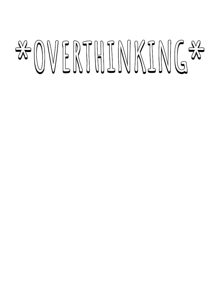 Overthinking by Wachi-A T-Shirts, Hoodie, Sweatshirt | BlankRebels.com (Image 3)