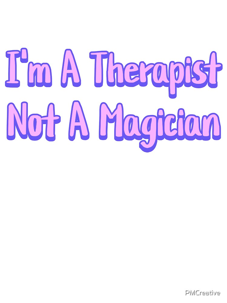 I'm A Therapist Not A Magician! Funny Therapy Humor Purple by PMCreative T-Shirts, Hoodie, Sweatshirt (Image 3)