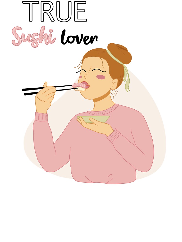 True sushi lover by SoykAart T-Shirts, Hoodie, Sweatshirt | BlankRebels.com (Image 3)