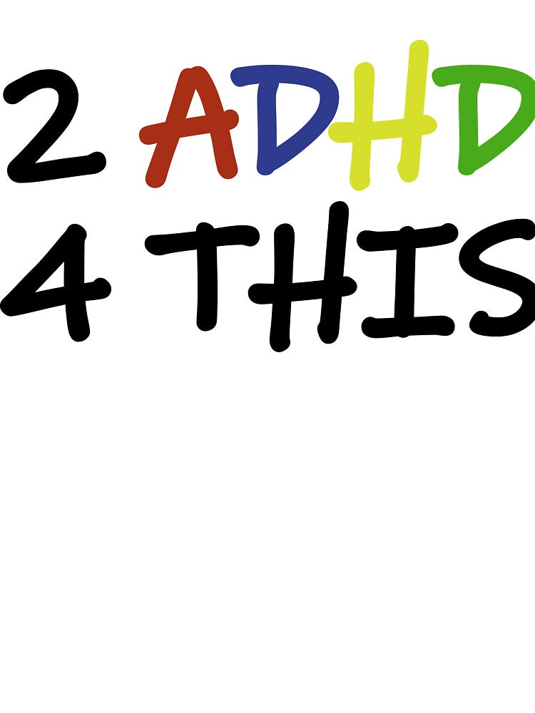 2 ADHD 4 THIS - Slogan alluding to ADHD by LynnseSpinse T-Shirts, Hoodie, Sweatshirt | BlankRebels.com (Image 3)