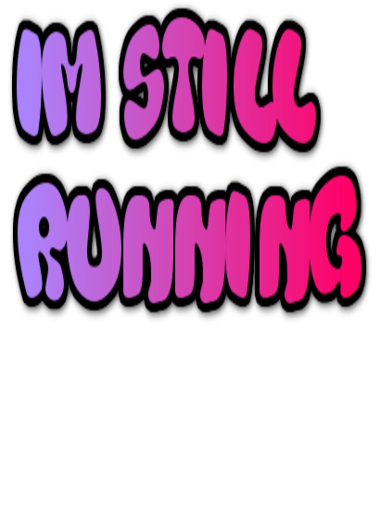 Im still running by kattilako T-Shirts, Hoodie, Sweatshirt | BlankRebels.com (Image 3)